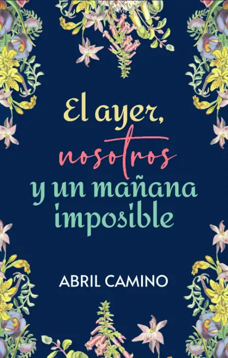 Portada de El ayer, nosotros y un mañana imposible