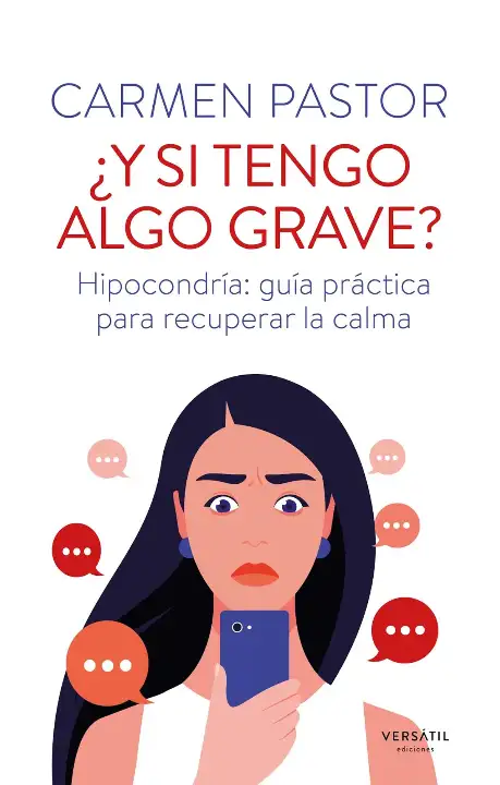 Portada de ¿Y SI TENGO ALGO GRAVE?: Hipocondría: guía práctica para recuperar la calma